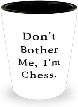 אל תפריע לי, אני שחמט. ירה זכוכית, שחמט הווה מ, אהבת קרמיקה כוס לגברים נשים