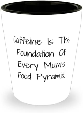 קפאין הוא הבסיס לפירמידת המזון של כל אמא. כוס שוט של אמא, השראה לאמא, כוס קרמיקה לאמא